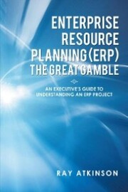 Enterprise Resource Planning (Erp) the Great Gamble