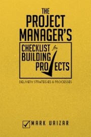 The Project Manager's Checklist for Building Projects