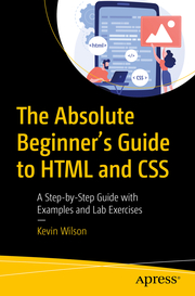 The Absolute Beginner's Guide to HTML and CSS