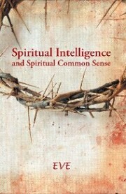 Spiritual Intelligence and Spiritual Common Sense
