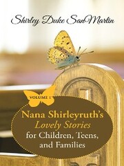 Nana Shirleyruth'S Lovely Stories for Children, Teens, and Families