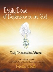 Daily Dose of Dependence on God