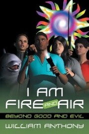 I Am Fire and Air