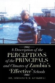 A Description of the Perceptions of the Principals and Climates of Zambia's 'Effective' Schools