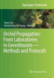 Orchid Propagation: From Laboratories to GreenhousesMethods and Protocols