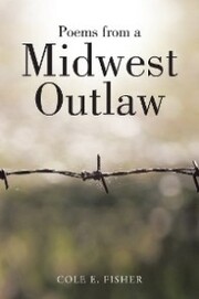 Poems from a Midwest Outlaw