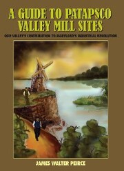 A Guide to Patapsco Valley Mill Sites
