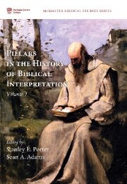 Pillars in the History of Biblical Interpretation, Volume 1