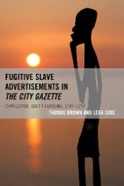 Fugitive Slave Advertisements in The City Gazette