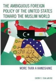 The Ambiguous Foreign Policy of the United States toward the Muslim World