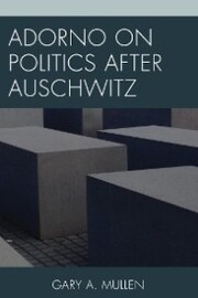 Adorno on Politics after Auschwitz