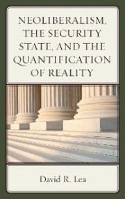 Neoliberalism, the Security State, and the Quantification of Reality