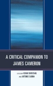 A Critical Companion to James Cameron