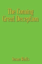 The Coming Great Deception