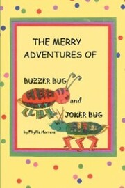 The Merry Adventures of Buzzer Bug and His Cousin Joker Bug - Cover