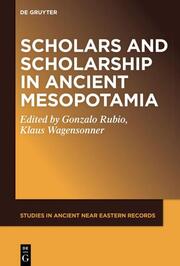 Scholars and Scholarship in Ancient Mesopotamia