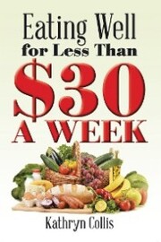 Eating Well for Less Than $30 a Week