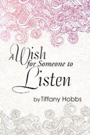 A Wish for Someone to Listen