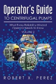 Operator'S Guide to Centrifugal Pumps, Volume 2