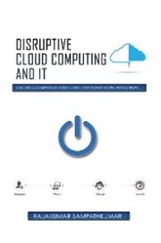 Disruptive Cloud Computing and It
