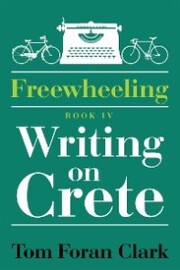 Freewheeling: Writing on Crete