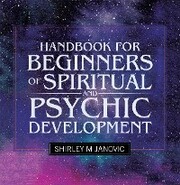 Handbook for Beginners of Spiritual and Psychic Development