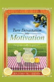 Turn Devastation into Motivation
