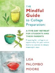 The Mindful Guide to College Preparation: