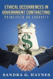 Ethical Occurrences in Government Contracting: Principled or Corrupt?