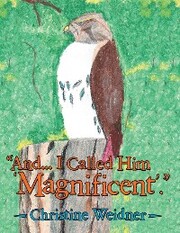 'And... I Called Him 'Magnificent'.'