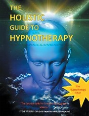 The Holistic Guide to Hypnotherapy