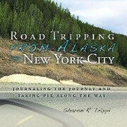Road Tripping from Alaska to New York City