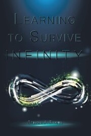 Learning to Survive Infinity