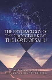 The Epistemology of the Crocodile King, the Lord of Sahu - Cover