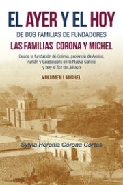 El Ayer Y El Hoy De Dos Familias De Fundadores Las Familias Corona Y Michel