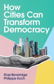 How Cities Can Transform Democracy - Cover
