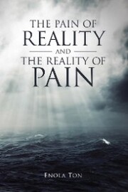 The Pain of Reality and the Reality of Pain