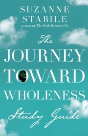 The Journey Toward Wholeness Study Guide - Cover