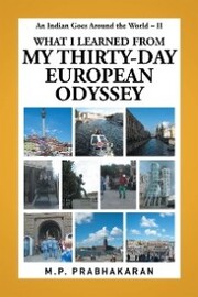 An Indian Goes Around the World - Ii: What I Learned from My Thirty-Day European Odyssey