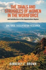 The Trials and Struggles of Women in the Workforce: Job Satisfaction in the Appalachian Region