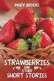 Strawberries and Other Short Stories