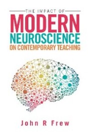 The Impact of Modern Neuroscience on Contemporary Teaching