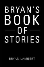 Bryan'S Book of Stories