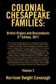 Colonial Chesapeake Families: British Origins and Descendants 2Nd Edition