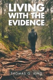 Living with the Evidence