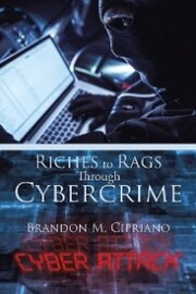Riches to Rags Through Cybercrime