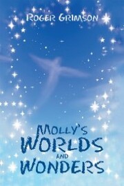 Molly'S Worlds and Wonders