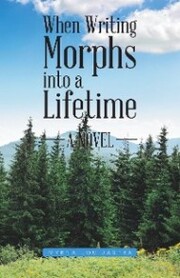 When Writing Morphs into a Lifetime