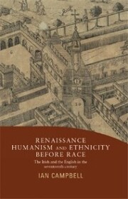 Renaissance humanism and ethnicity before race