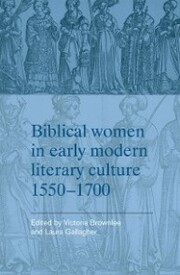 Biblical women in early modern literary culture, 1550-1700 - Cover